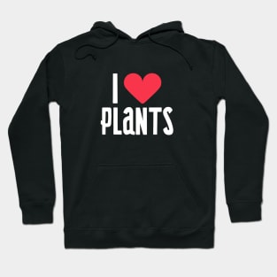 I Love Plants Hoodie